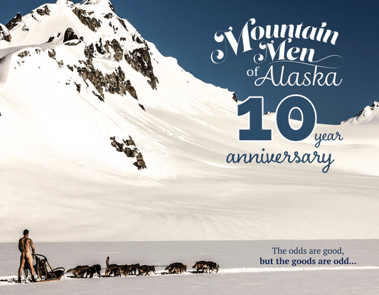 Ten Years of Mountain Men of Alaska!